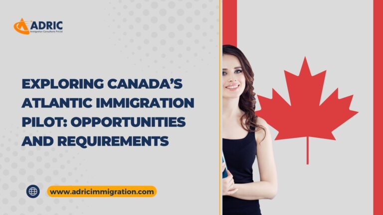 Exploring Canada’s Atlantic Immigration Pilot: Opportunities and Requirements