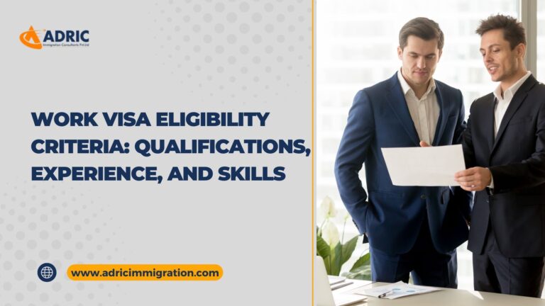 Work Visa Eligibility Criteria: Qualifications, Experience, and Skills