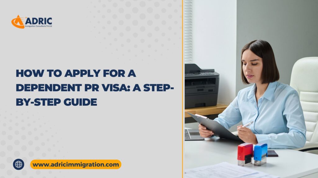 How to Apply for a Dependent PR Visa_ A Step-by-Step Guide