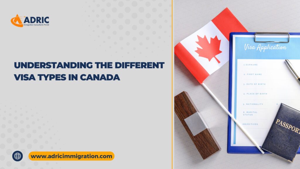 Understanding the Different Visa Types in Canada