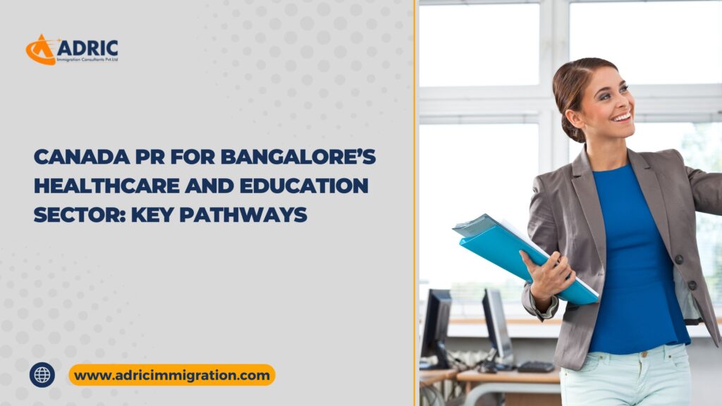 Canada PR for Bangalore’s Healthcare and Education Sector_ Key Pathways