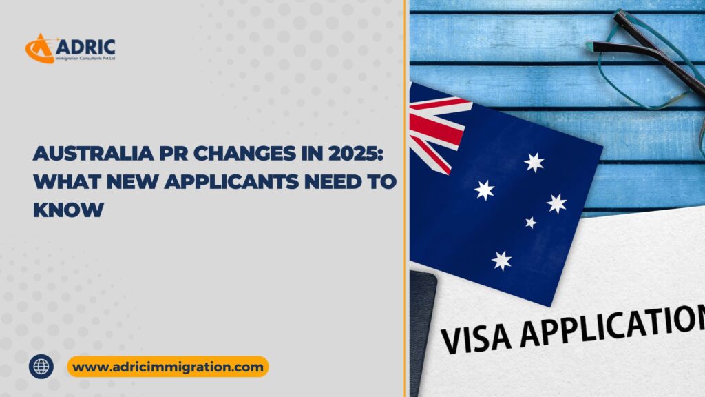 Australia PR Changes in 2025_ What New Applicants Need to Know
